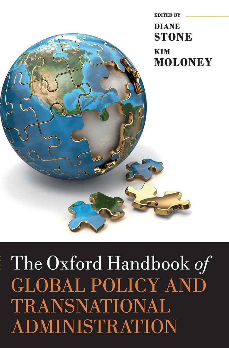 The Oxford Handbook of Global Policy and Transnational Administration (Oxford Handbooks)