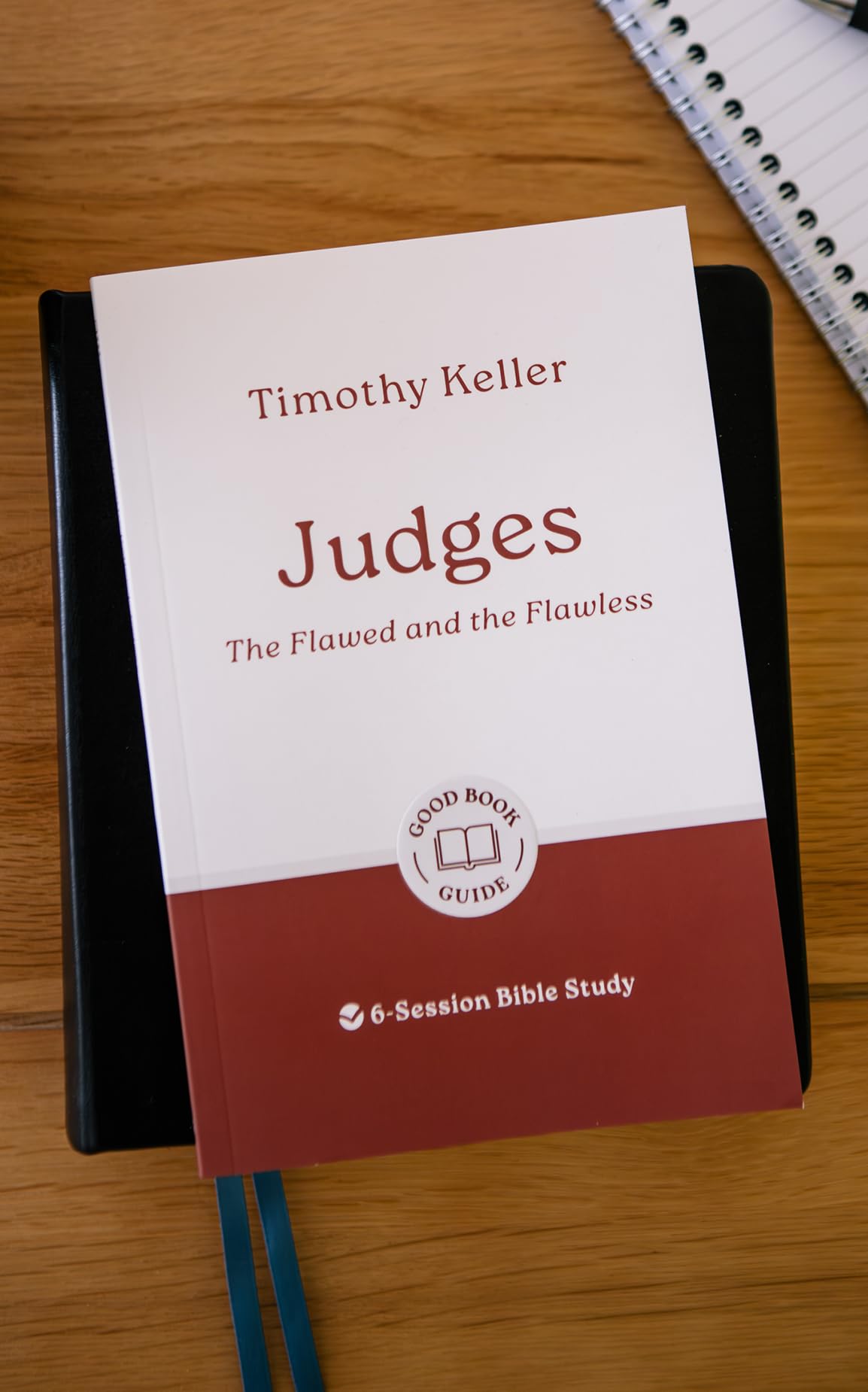 Judges: The Flawed and the Flawless: 6-Session Bible Study (Easy-to-use Bible-study workbook with discussion questions and Leaders Guide included, great for small groups) (Good Book Guides)