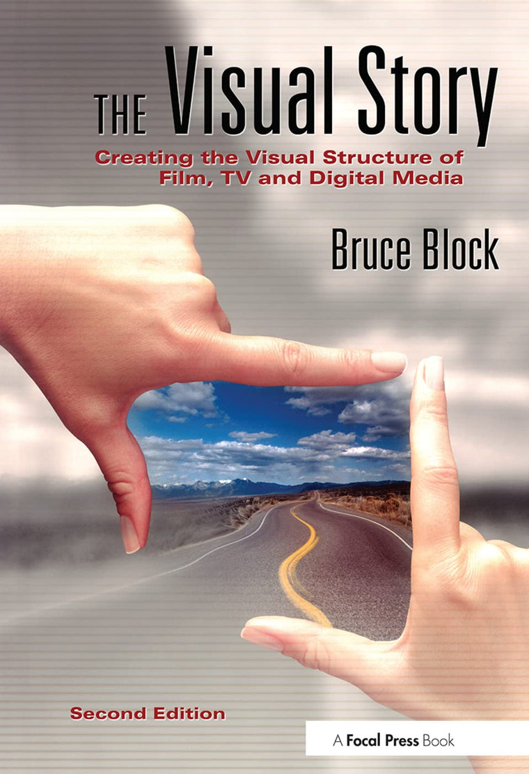 The Visual Story, Second Edition: Creating the Visual Struct