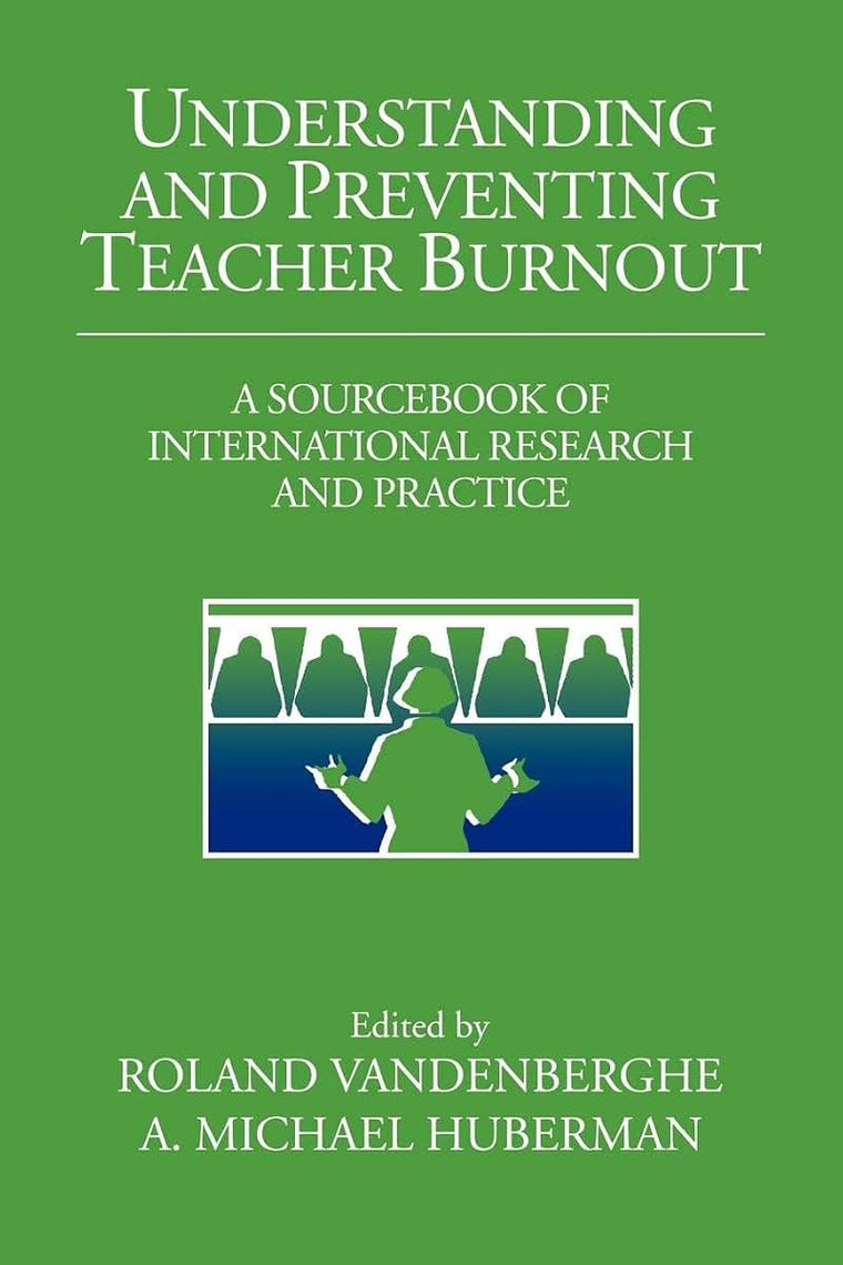 Understanding and Preventing Teacher Burnout: A Sourcebook of International Research and Practice (The Jacobs Foundation Series on Adolescence)