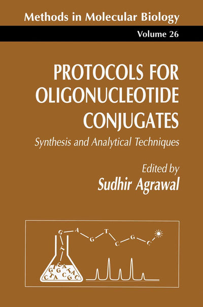 Protocols for Oligonucleotide Conjugates: Synthesis and Analytical Techniques (Methods in Molecular Biology, 26)