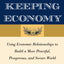 Peacekeeping Economy: Using Economic Relationships to Build a More Peaceful, Prosperous, and Secure World