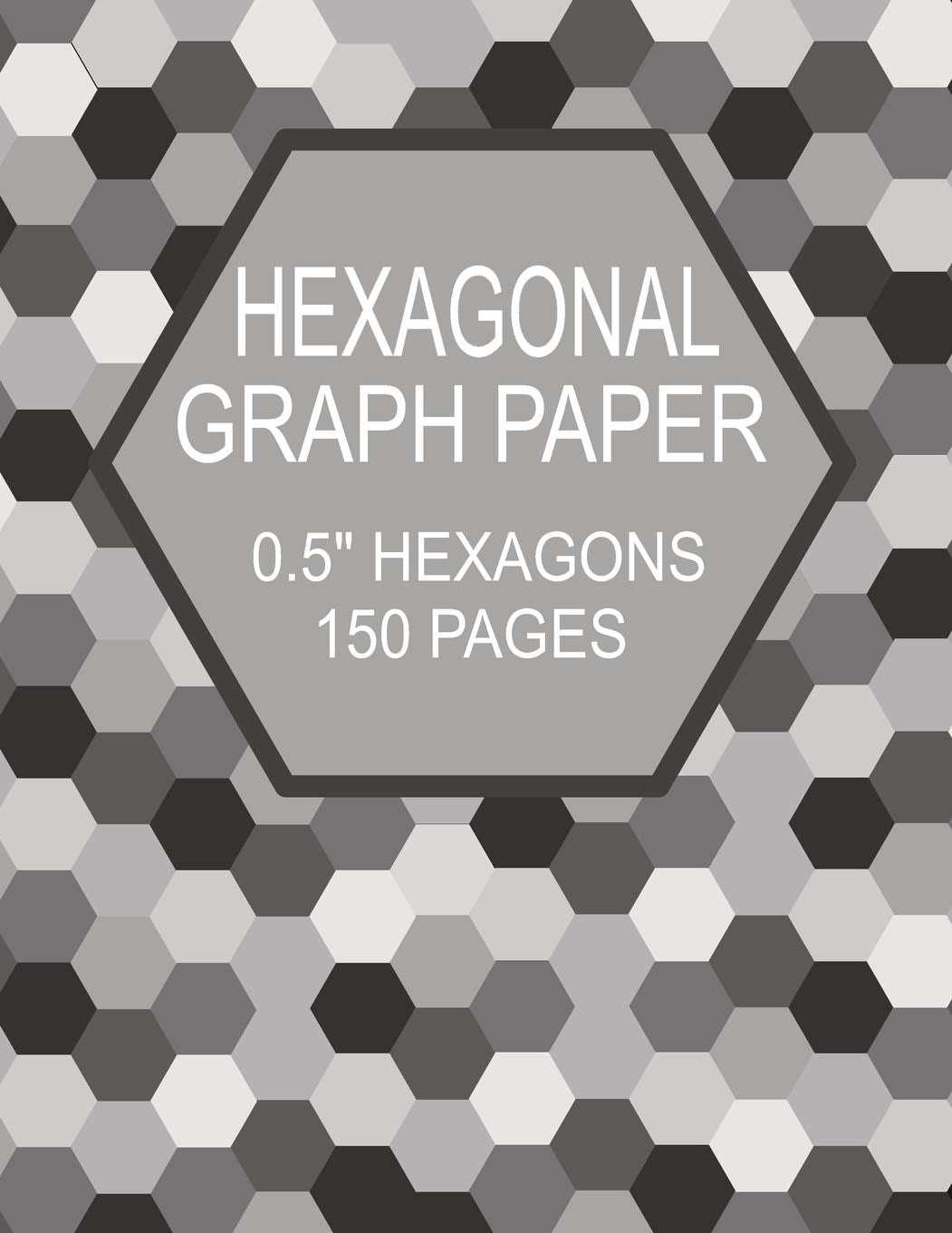Hexagonal Graph Paper 0.5" Hexagons 150 Pages: Organic Chemistry Notebook: Great For Gaming, Mapping, Designing, Knitting And Quilting Projects