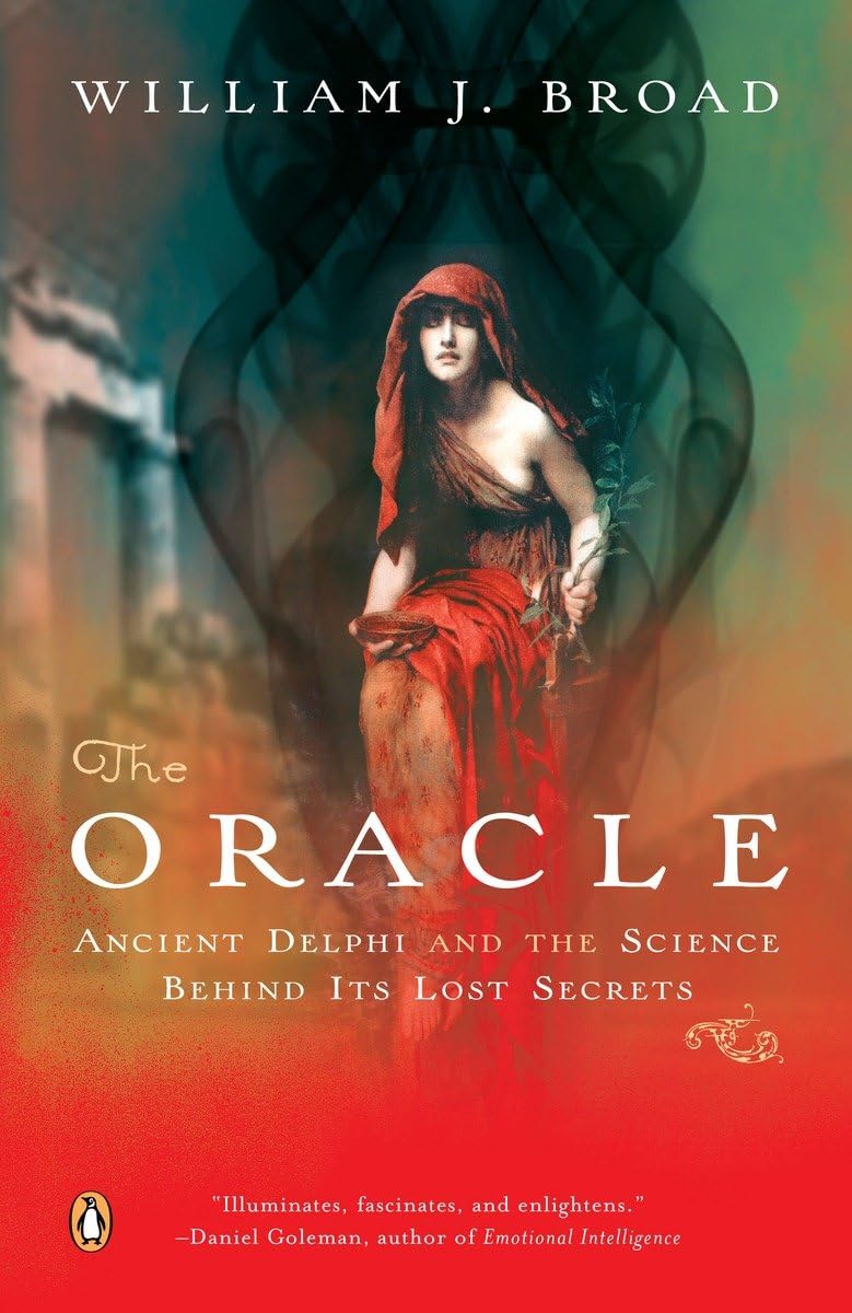 The Oracle: Ancient Delphi and the Science Behind Its Lost S