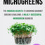 Microgreens: The Insiders Secrets To Growing Gourmet Greens & Building A Wildly Successful Microgreen Business (Indoor Gardening: Growing Microgreens, Aquaponics & Bonsai)