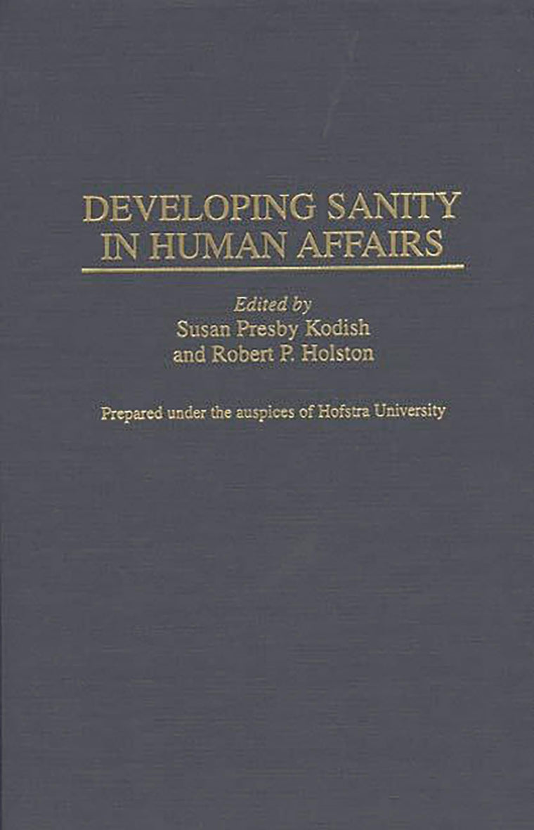 Developing Sanity in Human Affairs: (Contributions to the Study of Mass Media and Communications)