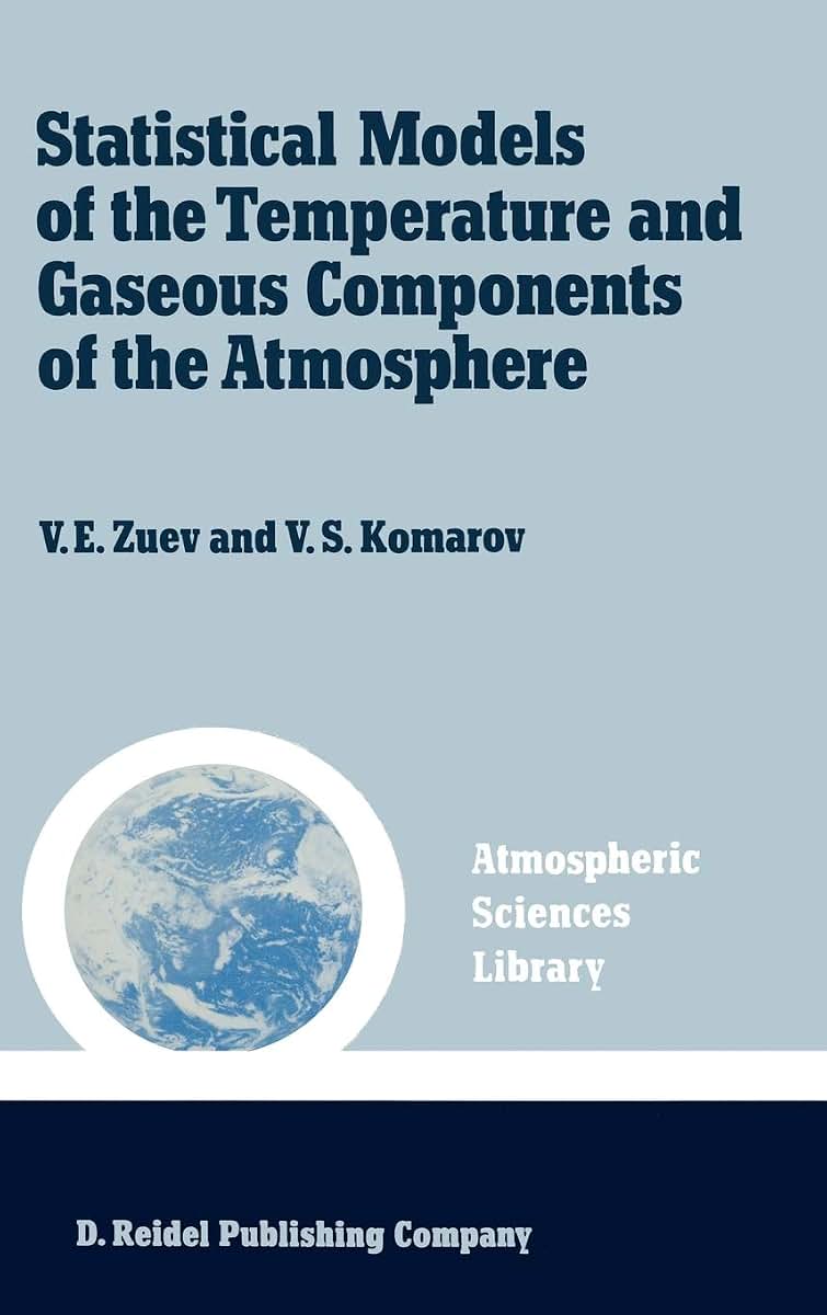 Statistical Models of the Temperature and Gaseous Components of the Atmosphere (Atmospheric and Oceanographic Sciences Library, 11)