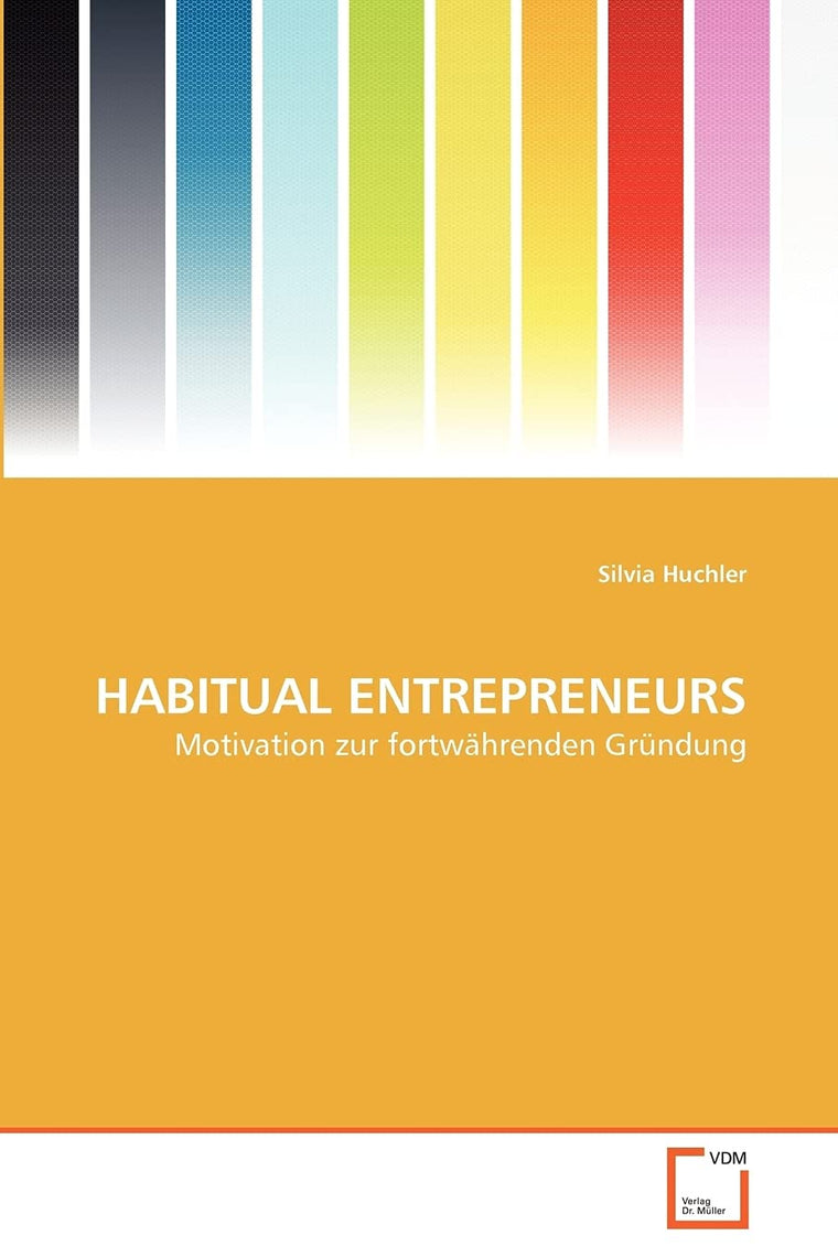 HABITUAL ENTREPRENEURS: Motivation zur fortwhrenden Grndung (German Edition)