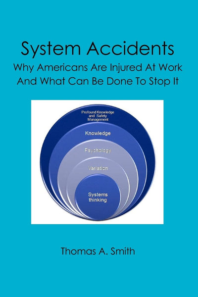 System Accidents: Why Americans Are Injured At Work And What Can Be Done To Stop It