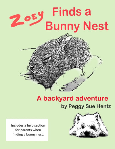 Zoey Finds a Bunny Nest: A Backyard Adventure (Living With Wildlife for Children)