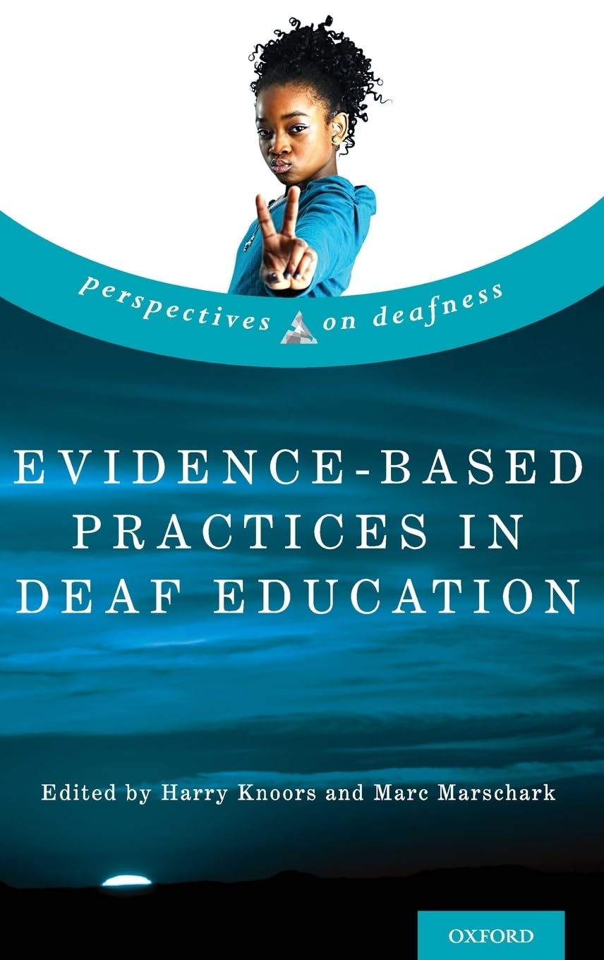 Evidence-Based Practices in Deaf Education (Perspectives on Deafness)