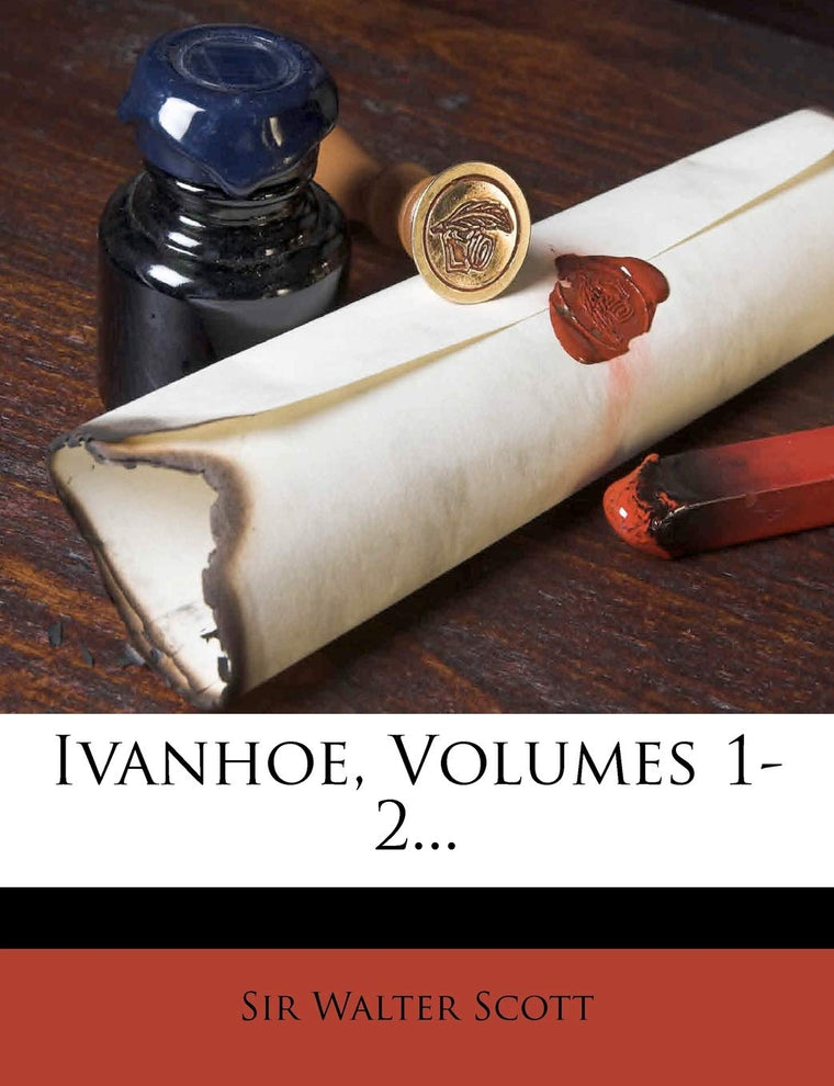 Ivanhoe, Volumes 1-2... (French Edition)
