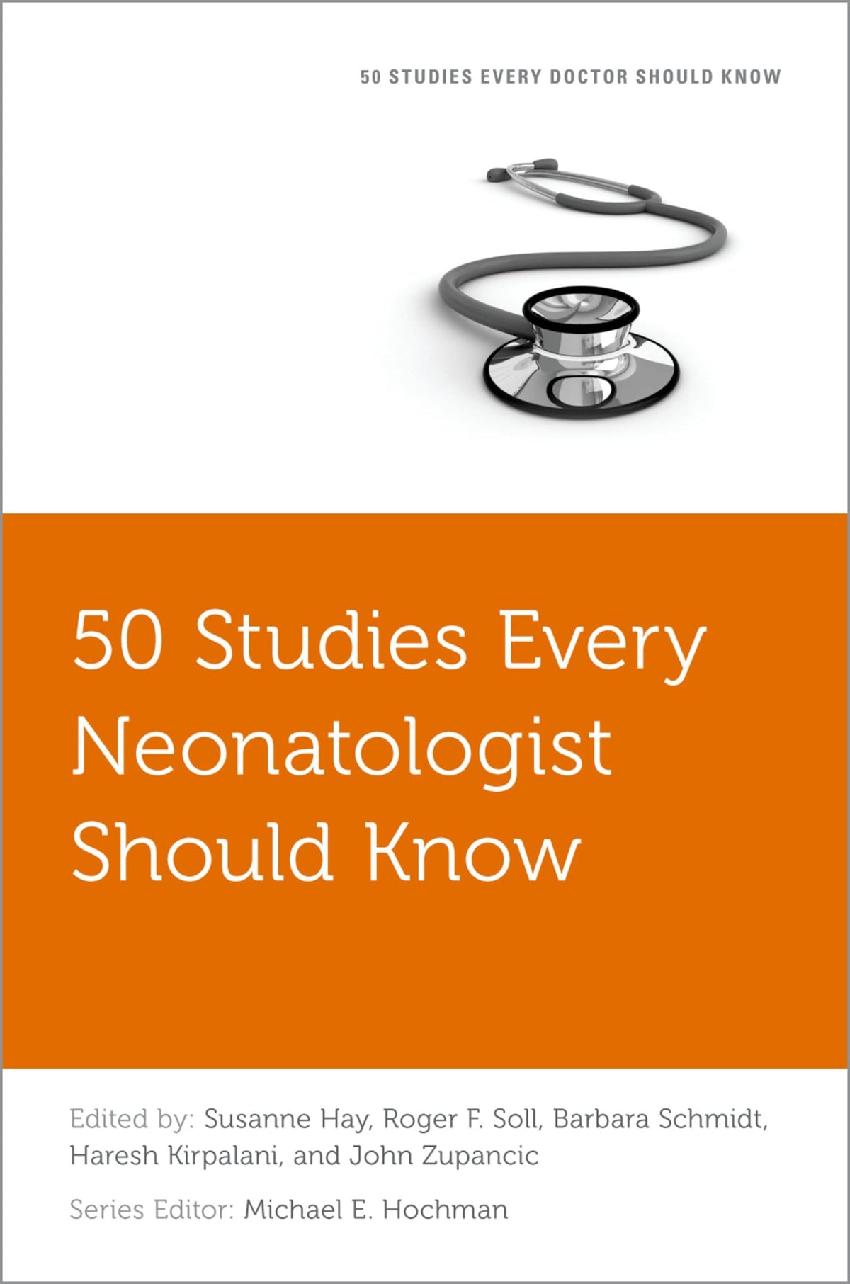50 Studies Every Neonatologist Should Know (Fifty Studies Every Doctor Should Know)