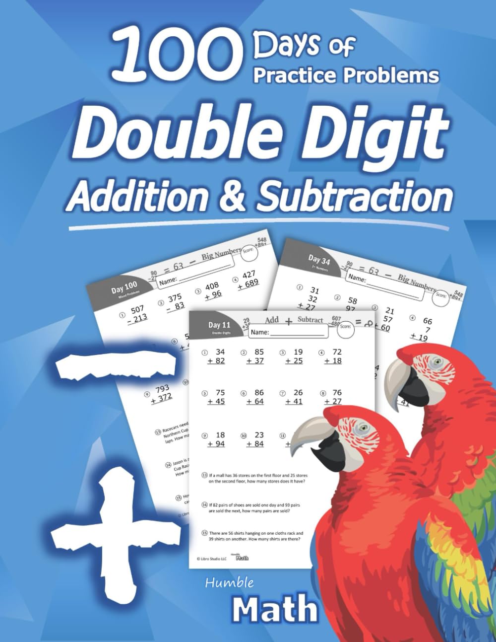 Humble Math - Double Digit Addition & Subtraction : 100 Days of Practice Problems: Grades 1-3, Word Problems, Reproducible Math Drills
