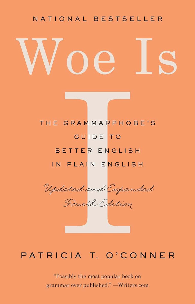 Woe Is I: The Grammarphobe's Guide to Better English in Plain English (Fourth Edition)