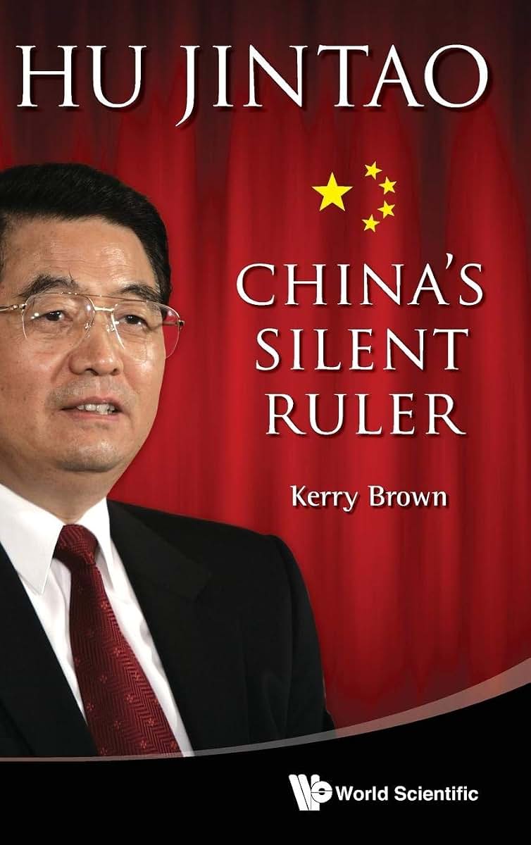 Hu Jintao: China'S Silent Ruler