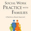 Social Work Practice with Families: A Resiliency-Based Approach