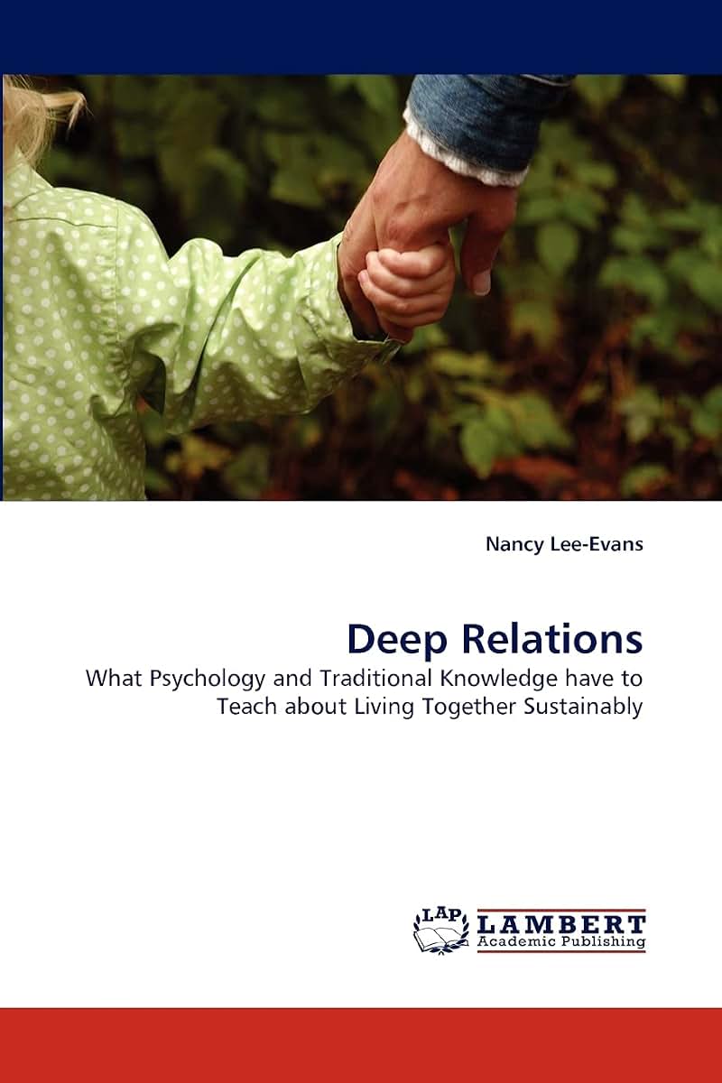 Deep Relations: What Psychology and Traditional Knowledge have to Teach about Living Together Sustainably