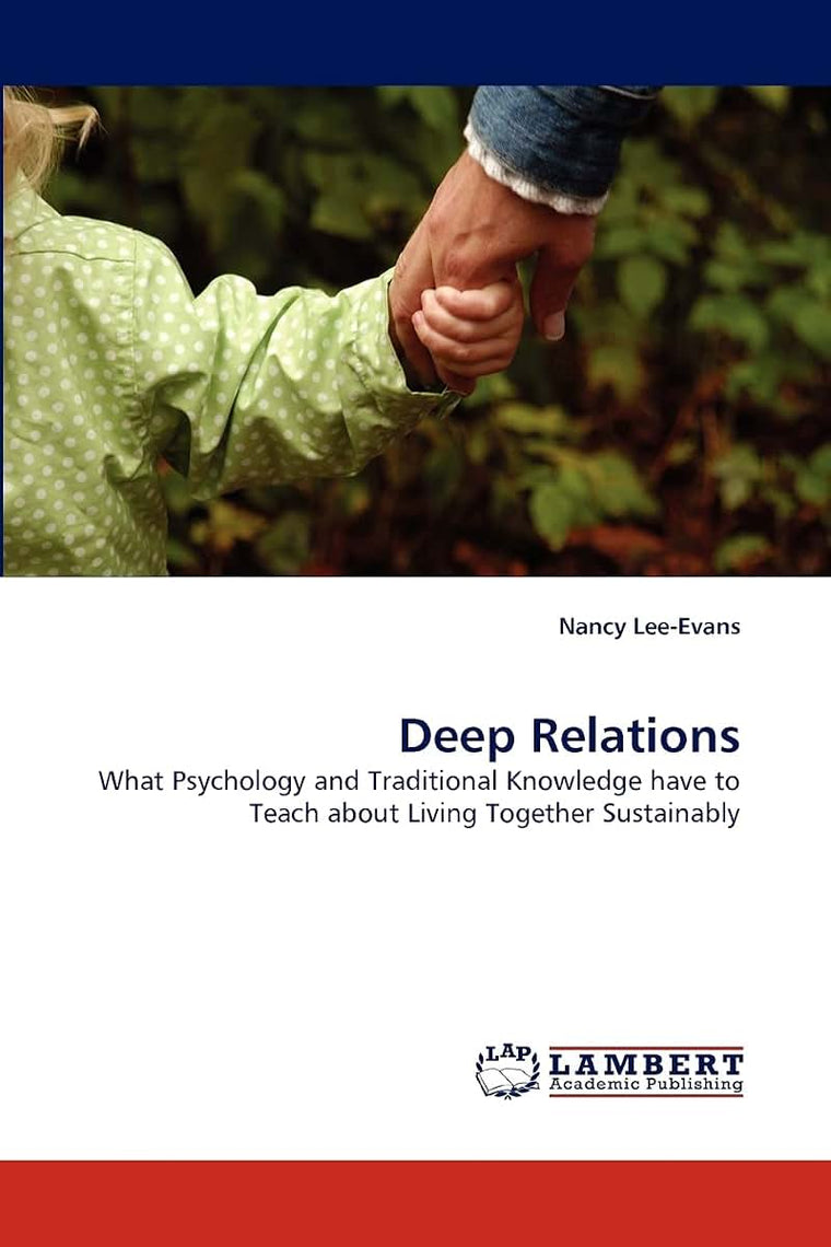 Deep Relations: What Psychology and Traditional Knowledge have to Teach about Living Together Sustainably
