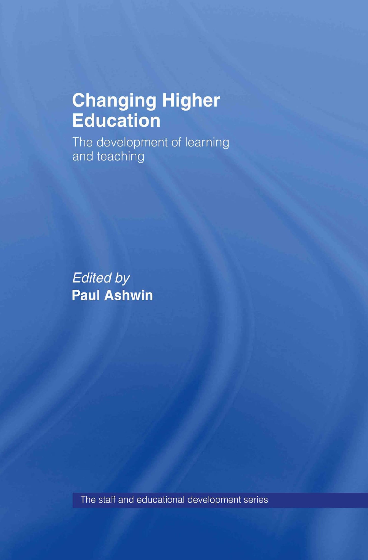 Changing Higher Education (SEDA Series)