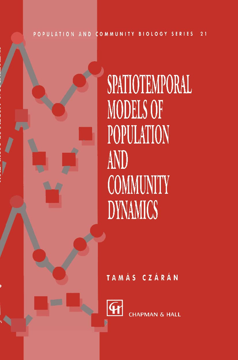 Spatiotemporal Models of Population and Community Dynamics (Population and Community Biology Series, 21)