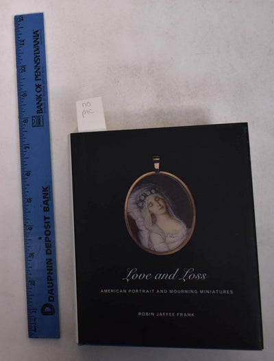 Love and Loss: American Portrait and Mourning Miniatures