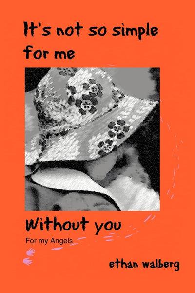 It's not so simple for me without you: for my angels