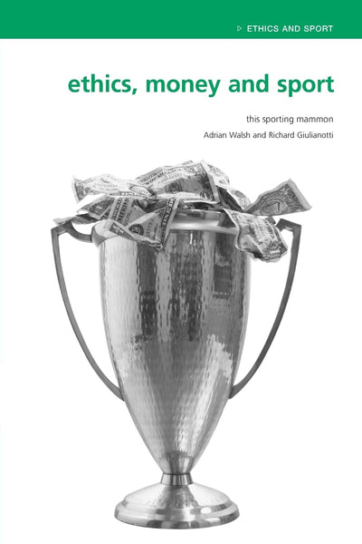 Ethics, Money and Sport: This Sporting Mammon (Ethics and Sport)
