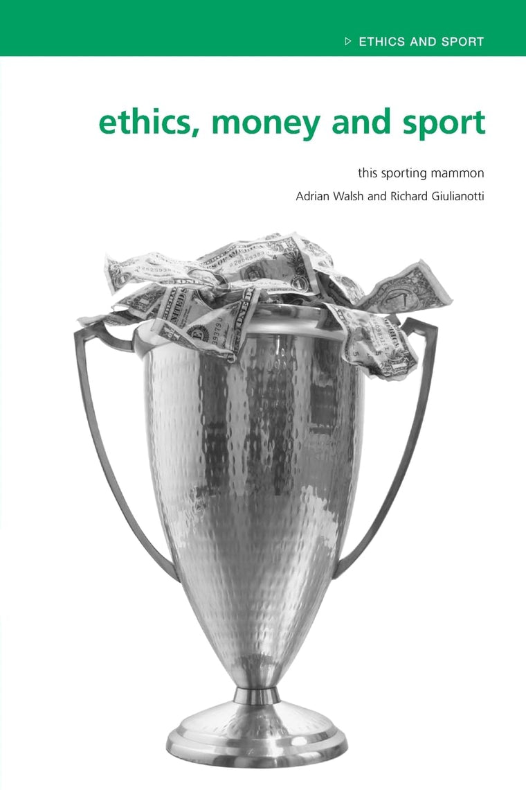 Ethics, Money and Sport: This Sporting Mammon (Ethics and Sport)