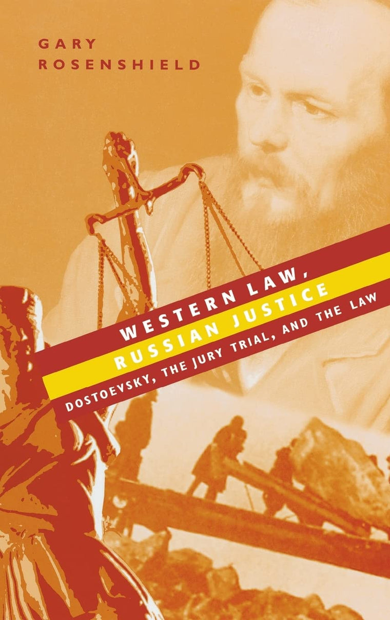 Western Law, Russian Justice: Dostoevsky, the Jury Trial, and the Law