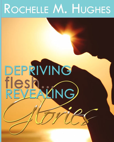 Depriving Flesh... Revealing Glories!!!
