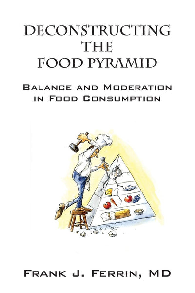 Deconstructing the Food Pyramid: Balance and Moderation in Food Consumption