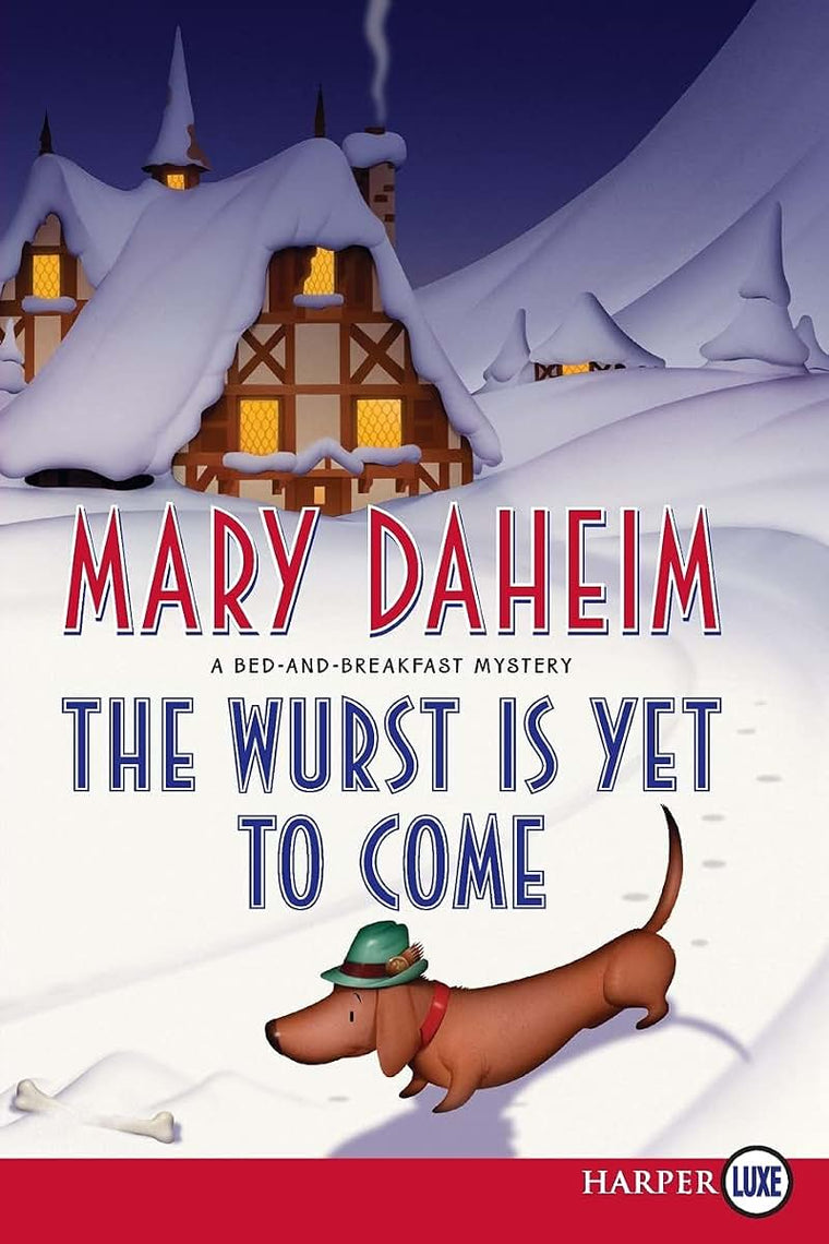 The Wurst Is Yet to Come: A Bed-and-Breakfast Mystery (Bed-and-breakfast Mysteries)
