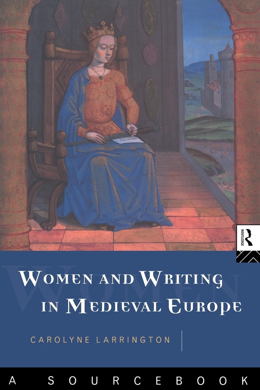 Women and Writing in Medieval Europe: A Sourcebook: A Sourcebook