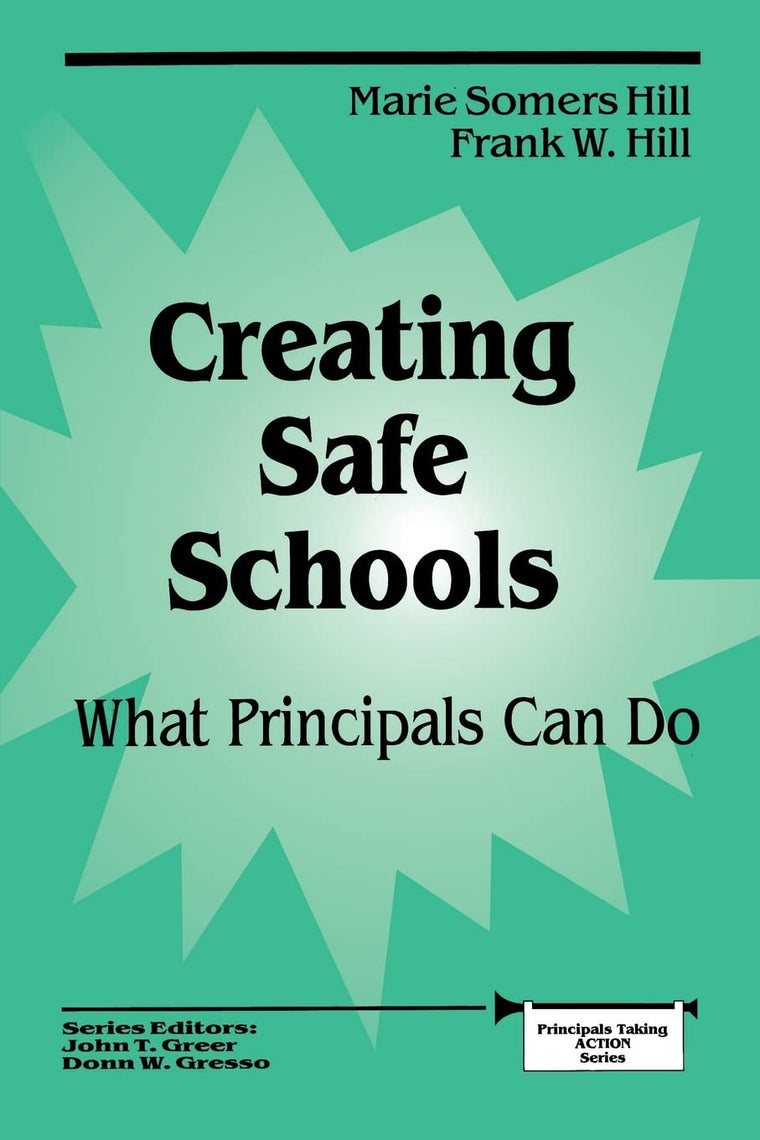 Creating Safe Schools: What Principals Can Do (Principals Taking Action)