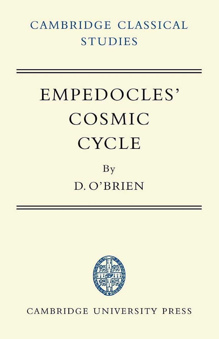Empedocles' Cosmic Cycle: A Reconstruction from the Fragments and Secondary Sources (Cambridge Classical Studies)