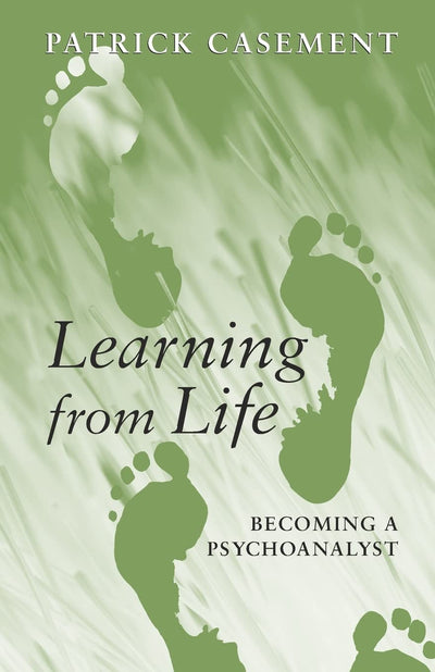 Learning from Life by Patrick Casement