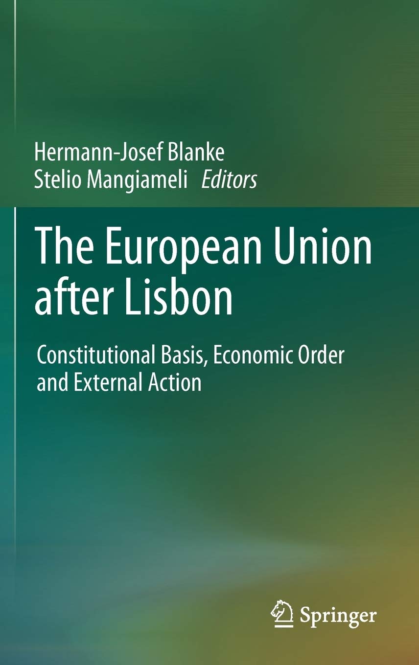 The European Union after Lisbon: Constitutional Basis, Economic Order and External Action