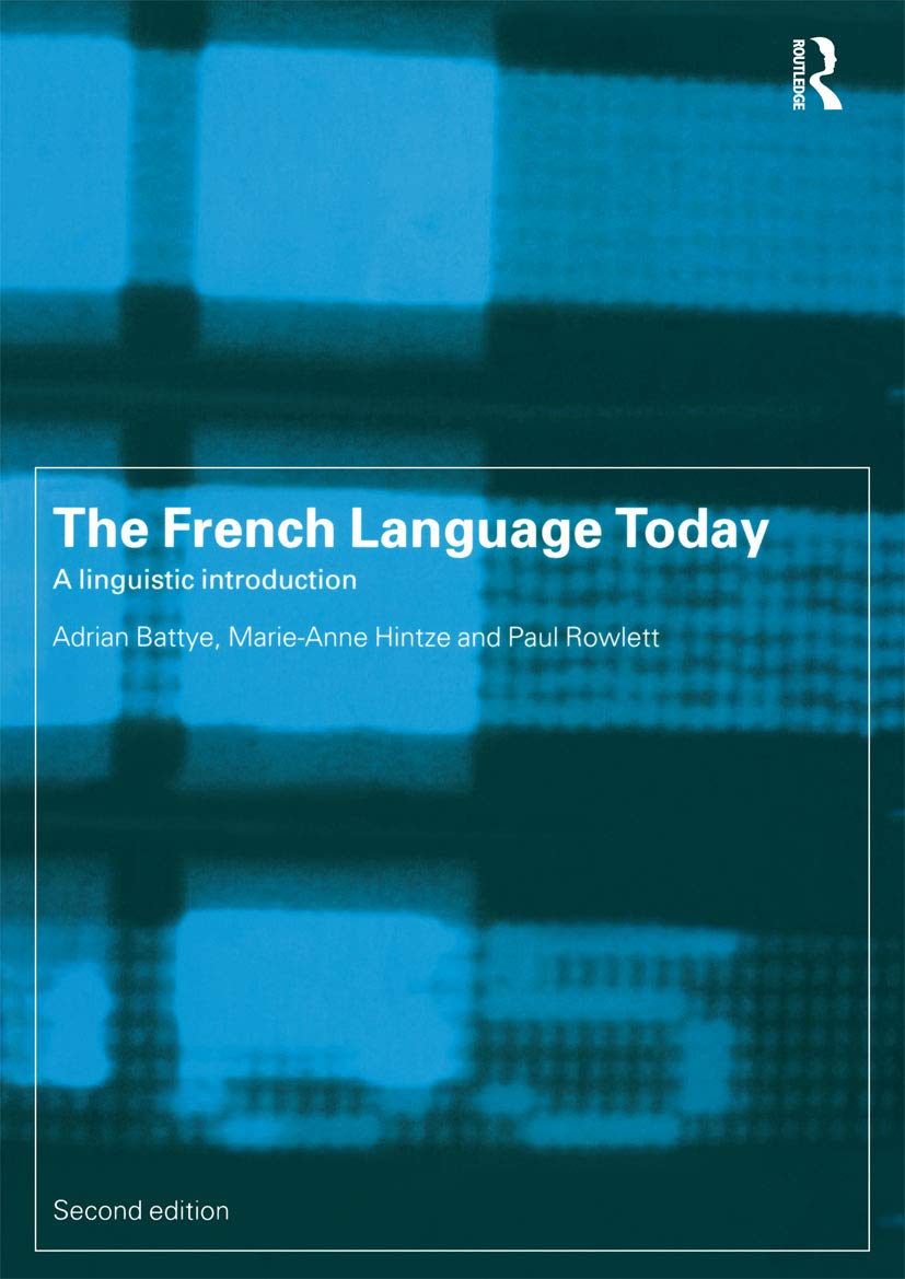 The French Language Today: A Linguistic Introduction