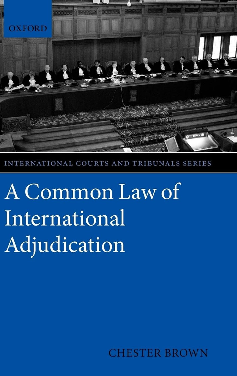 A Common Law of International Adjudication (International Courts and Tribunals Series)
