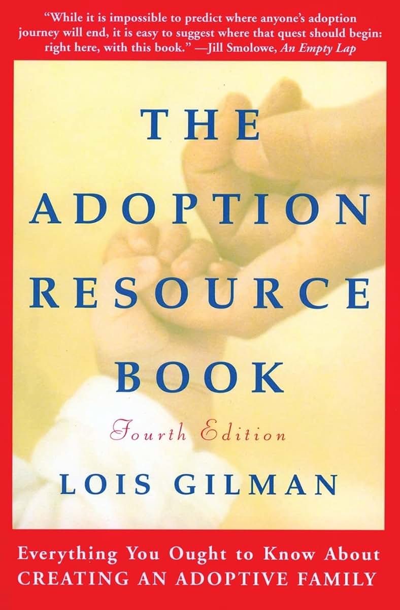 The Adoption Resource Book, 4th edition: 4th Edition