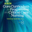 AACN Core Curriculum for Progressive and Critical Care Nursing