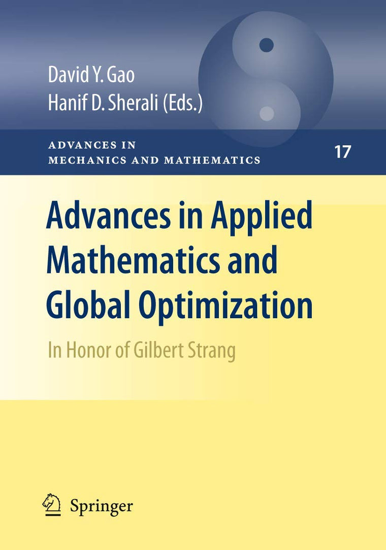 Advances in Applied Mathematics and Global Optimization: In Honor of Gilbert Strang (Advances in Mechanics and Mathematics)