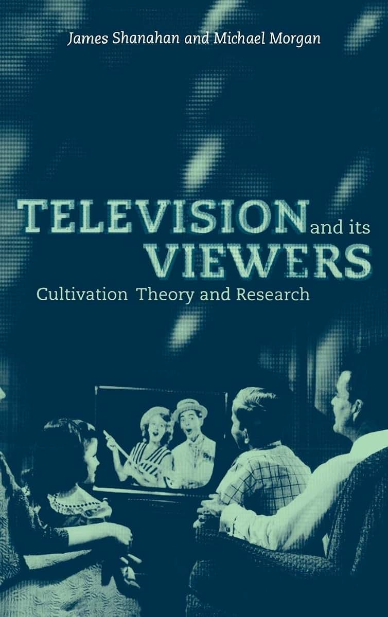 Television and its Viewers: Cultivation Theory and Research