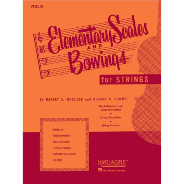 Elementary Scales and Bowings for Strings - Violin  Harvey S. Whistler  First Position Scale Studies and Bowing Exercises in Seven Major Keys for Beginning Violin Students Early Technique Practice