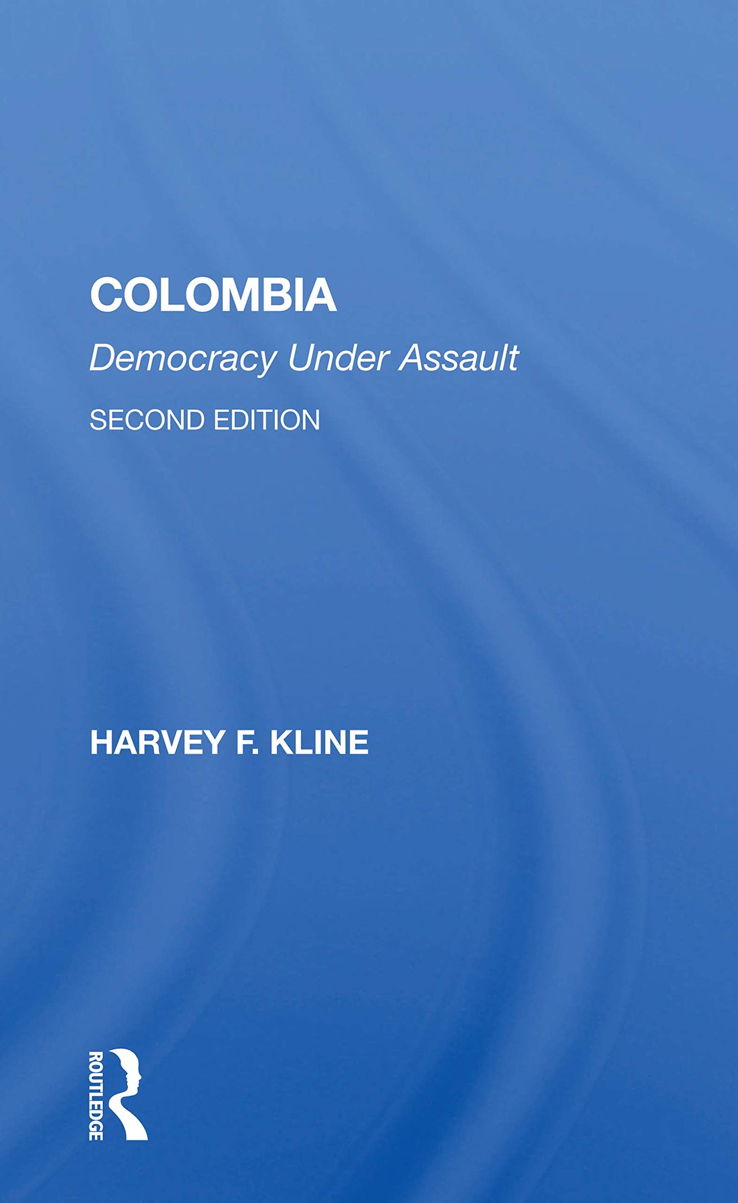 Colombia: Democracy Under Assault, Second Edition