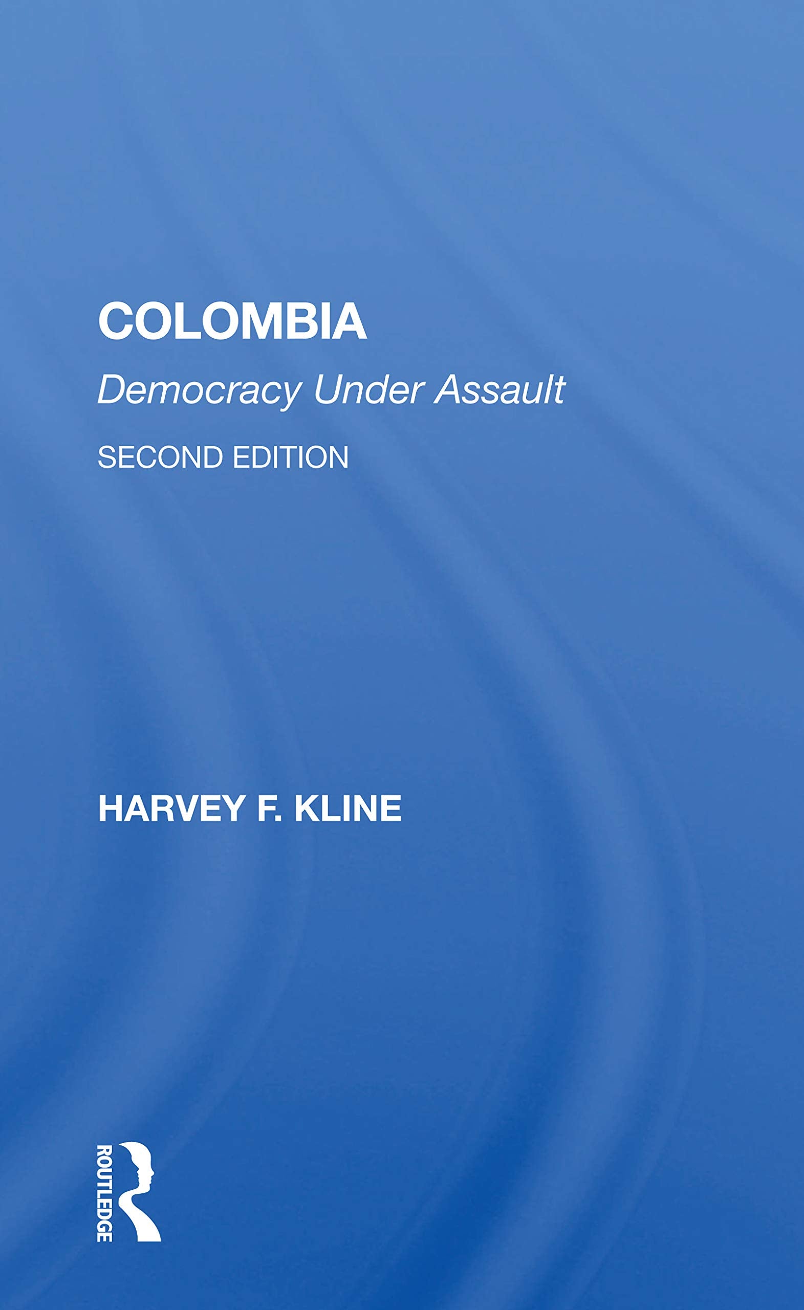 Colombia: Democracy Under Assault, Second Edition