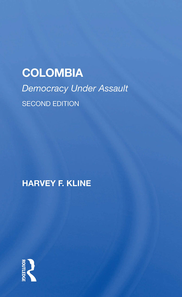 Colombia: Democracy Under Assault, Second Edition