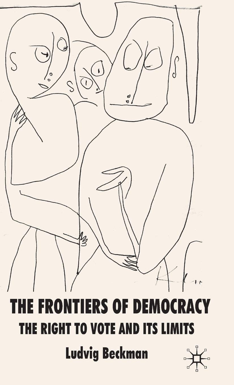 The Frontiers of Democracy: The Right to Vote and its Limits