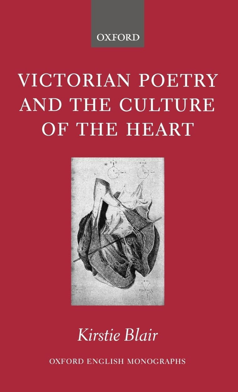 Victorian Poetry and the Culture of the Heart (Oxford English Monographs)
